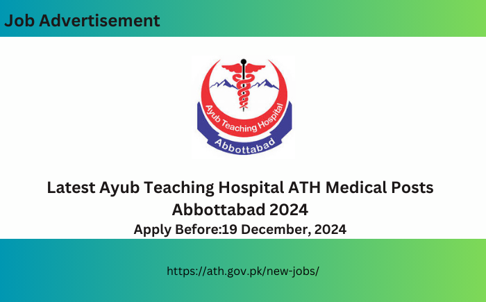 Latest Jobs at Ayub Teaching Hospital ATH in Medical Posts Abbottabad 2024